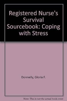 RN's survival sourcebook: Coping with stress