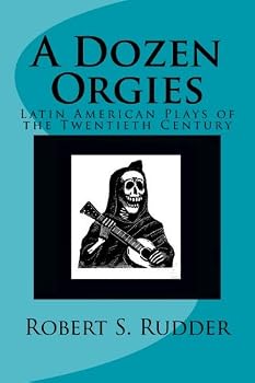Paperback A Dozen Orgies: Latin American Plays of the Twentieth Century Book