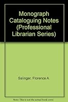 Monograph Cataloguing Notes (Professional Librarian Series) 0914236849 Book Cover