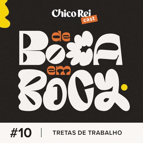 De Boca em Boca #10 Tretas De Trabalho