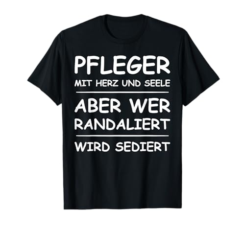 Pfleger mit Herz und Seele Witziger cooler Spruch Pflege Fun T-Shirt