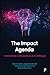 The Impact Agenda: Controversies, Consequences and Challenges