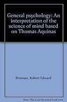 General psychology: An interpretation of the science of mind based on Thomas Aquinas B000889DP2 Book Cover