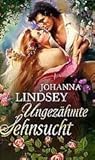 Ungezähmte Sehnsucht - Johanna Lindsey