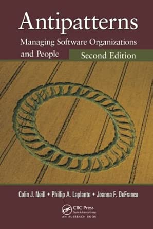 Antipatterns: Managing Software Organizations and People, Second Edition 2nd Edition book cover