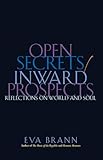 Open Secrets / Inward Prospects: Reflections on World and Soul