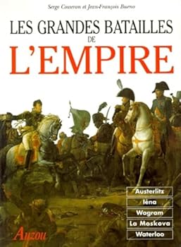 Hardcover Les grandes batailles de l'Empire: D'Austerlitz à Waterloo [French] Book