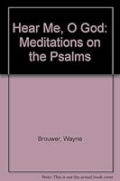 Hear Me, O God: Meditations on the Psalms 1562121197 Book Cover