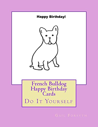 French Bulldog Happy Birthday Cards: Do It Yourself