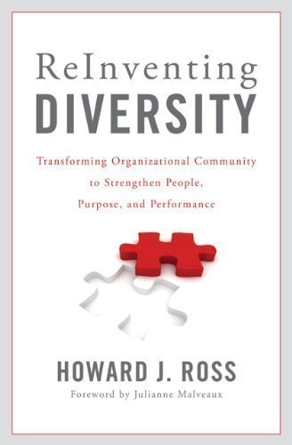 Reinventing Diversity: Transforming Organizational Community to Strengthen People, Purpose, and Performance Reprint Edition by Ross, Howard J. published by Rowman & Littlefield Publishers (2013)
