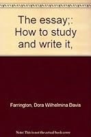 The essay;: How to study and write it, B0007HR0MC Book Cover