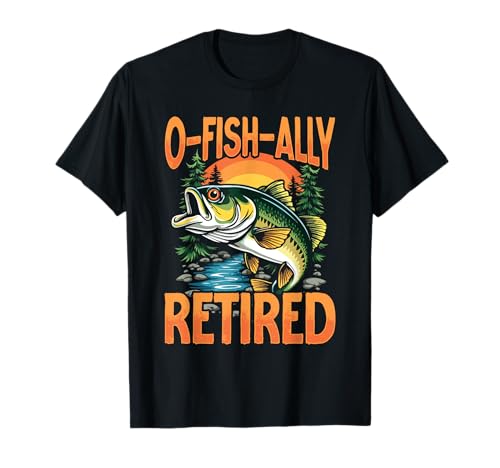 O-Fish-Ally Retired - Funny Fisherman Fishing Retirement T-Shirt