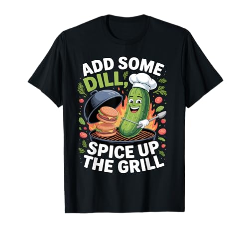 Barbacoa Eneldo Pickle Pickling Grill Barbacoa Divertida Parrilla Camiseta