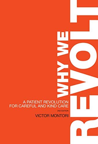 Why We Revolt: A Patient Revolution for Careful and Kind Care