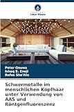 Schwermetalle im menschlichen Kopfhaar unter Verwendung von AAS und Röntgenfluoreszenz: DE