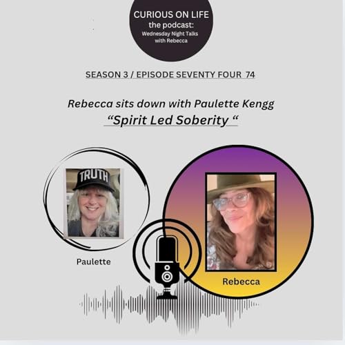 "Spirit Led Sobriety" Rebecca sits down with Paulette Kengg