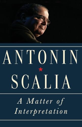 A Matter of Interpretation: Federal Courts and the Law - New Edition: 47