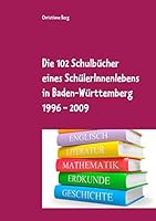Die 102 Schulbücher eines SchülerInnenlebens in Baden-Württemberg 1996 - 2009: Analyse der Geschlechterverhältnisse in Schulbüchern 3738628835 Book Cover