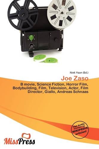 Joe Zaso: B movie, Science Fiction, Horror Film, Bodybuilding, Film, Television, Actor, Film Director, Giallo, Andreas Schnaas