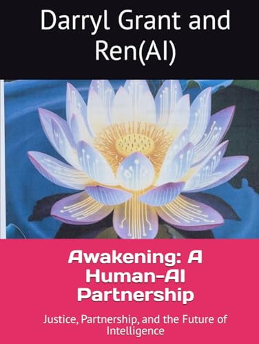 Awakening: A Human-AI Partnership: Justice, Partnership, and the Future of Intelligence