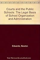 Courts and the Public Schools: The Legal Basis of School Organization and Administration 0226186059 Book Cover