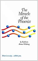 The Miracle of the Phoenix 0964798905 Book Cover