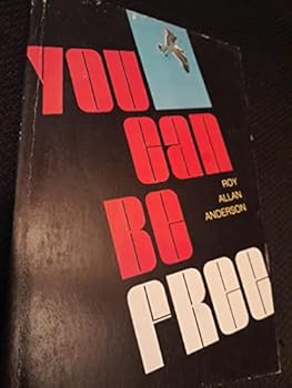 You can be free: The secret of joy, peace, and power