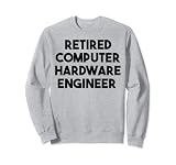 Computer-Hardware-Techniker im Ruhestand Sweatshirt