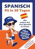  Spanisch lernen - in 30 Tagen zum Basiswortschatz: Ohne Grammatik- und Vokabelpauken - nach der gehirn-gerechten Lernmethode von Vera F. Birkenbihl