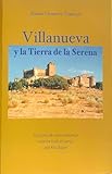 villanueva serena  Villanueva y la tierra de la serena : historia de una comarca escrita
