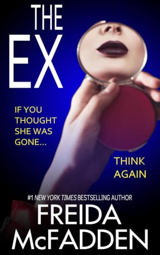 The Ex: An unputdownable psychological thriller with a heartstopp...