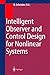 Intelligent Observer and Control Design for Nonlinear Systems