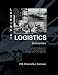 Looking at Logistics: A Practical Introduction to Logistics, Customer Service, and Supply Chain Management