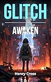 AWAKEN: A LitRPG adventure: GLITCH book 1 (English Edition)