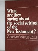 What Are They Saying About the Social Setting of the New Testament? 0809126257 Book Cover