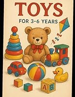 Toys Coloring Book for Kids Ages 3-6: Fun and Easy Toy Illustrations for Toddlers and Preschoolers (Children drawing book) B0F63LVG1W Book Cover