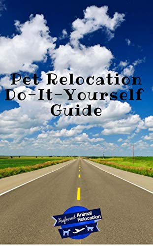 Pet Relocation Do-It-Yourself Guide