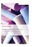 Kindgerechter Schulanfang: P�dagogik und Didaktik der ersten beiden Schuljahre 3638000079 Book Cover