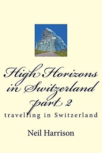 High Horizons in Switzerland part 2: travelling in Switzerland