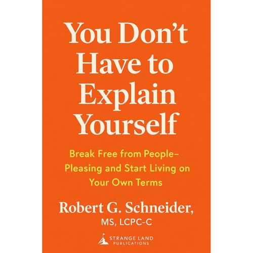 Enjoy You Don&amp;rsquo;t Have to Explain Yourself from Robert G. Schneider episode artwork