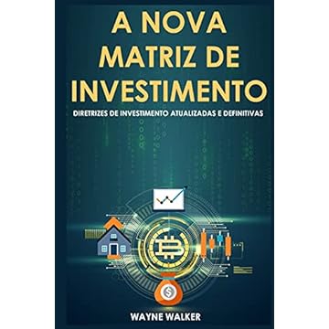 Capa do livro A Nova Matriz de Investimento: Diretrizes de Investimento Atualizadas e Definitivas
