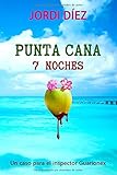 Punta Cana 7 Noches (Inspector Guarionex) (Spanish Edition)