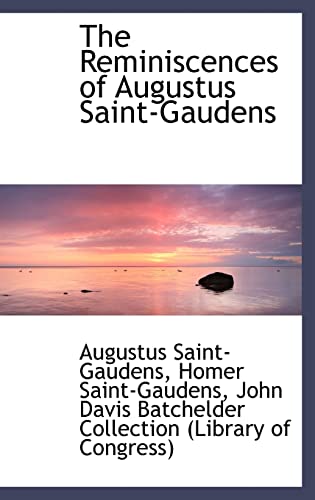 The Reminiscences of Augustus Saint-Gaudens