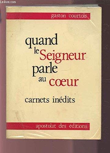  Quand le seigneur parle au coeur : carnets spirituels inédits PDF