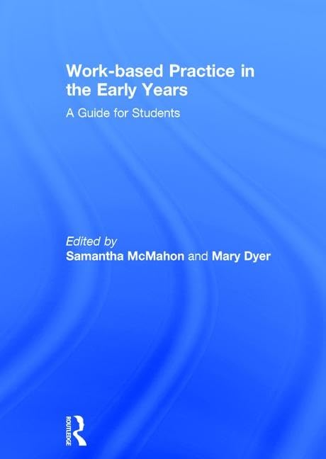 Work-based Practice in the Early Years: A Guide for Students      1st Edition