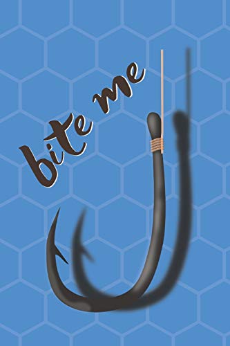Bite Me Fishing Blank Lined Journal Notebook: A daily diary, composition or log book, gift idea for people who love fishing!! image 3