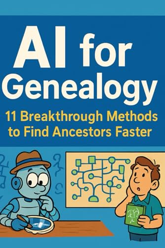 AI For Genealogy: 11 Breakthrough Methods to Find Ancestors Faster