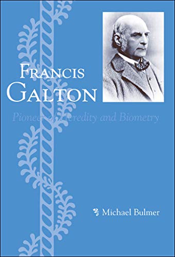 Francis Galton: Pioneer of Heredity and Biometry (English Edition)