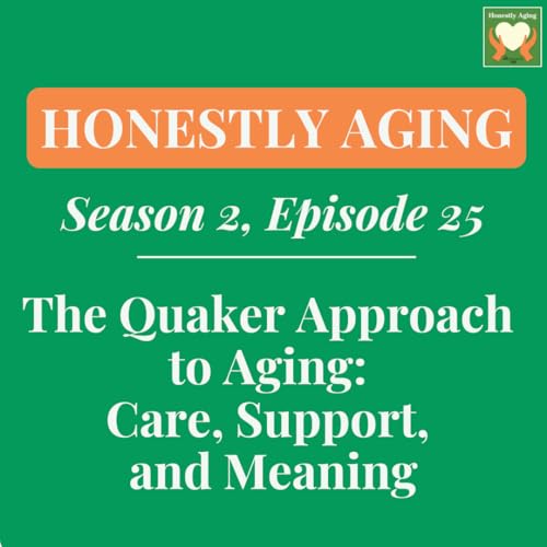 The Quaker Approach to Aging: Care, Support, and Meaning