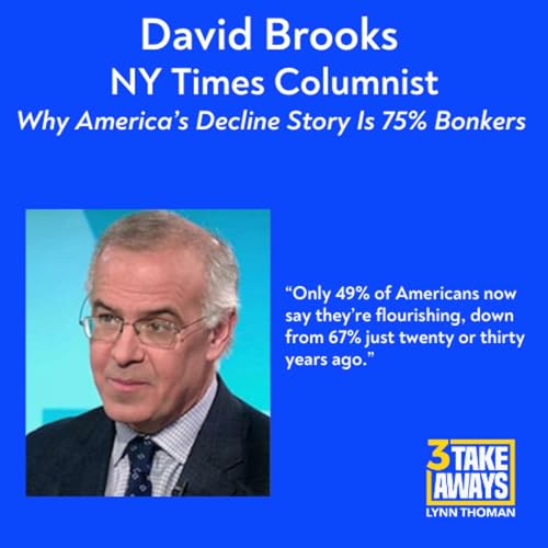 David Brooks: Why America’s Decline Story Is 75% Bonkers (#267)